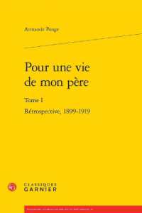 POUR UNE VIE DE MON PERE - TOME I - RETROSPECTIVE, 1899-1919 (ETUDES DE LITTE)