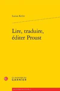LIRE, TRADUIRE, EDITER PROUST (BIBLIOTHEQUE PR)