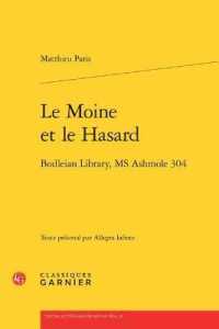 LE MOINE ET LE HASARD - BODLEIAN LIBRARY, MS ASHMOLE 304 (TEXTES LITTERAI)