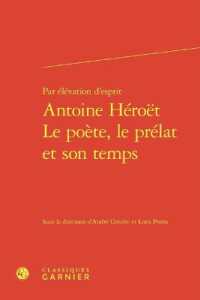 PAR ELEVATION D'ESPRIT ANTOINE HEROET LE POETE, LE PRELAT ET SON TEMPS (RENCONTRES)