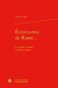 ECRIVEZ-MOI DE ROME... - LE MYTHE ROMAIN AU FIL DU TEMPS (ETUDES ET ESSAI)
