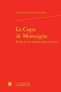 LA COPIE DE MONTAIGNE (ETUDES MONTAIGN)