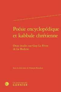 POESIE ENCYCLOPEDIQUE ET KABBALE CHRETIENNE - ONZE ETUDES SUR GUY LE FEVRE DE LA BODERIE (RENCONTRES)