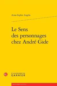 LE SENS DES PERSONNAGES CHEZ ANDRE GIDE (BIBLIOTHEQUE GI)