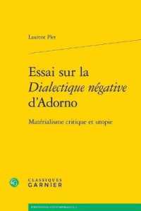 ESSAI SUR LA DIALECTIQUE NEGATIVE D'ADORNO - MATERIALISME CRITIQUE ET UTOPIE (PHILOSOPHIES CO)