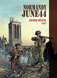 Normandy June 44 : Sword Beach - Caen (Normandy June 44)