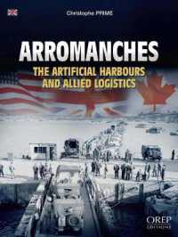 ARROMANCHES, THE ARTIFICIAL HARBOURS AND ALLIED LOGISTICS