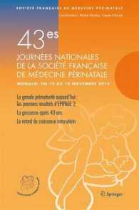 43ES JOURNEES NATIONALES DE LA SOCIETE FRANCAISE DE MEDECINEPERINATALE. MONACO， DU 13 AU 15 NOVEMBRE