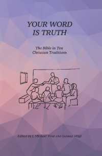 Your Word Is Truth : The Bible in Ten Christian Traditions
