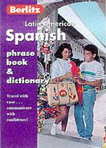 Berlitz Latin American Spanish Phrase Book & Dictionary (Phrase Book)