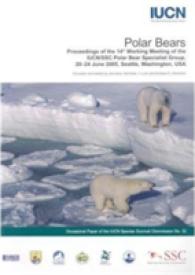 Polar Bears : Proceedings of the 14th Working Meeting of the Iucn/ssc Polar Bear Specialist Gr (Iucn Species Survival Commission Occasional Paper) --