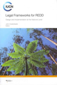 Legal Frameworks for Redd : Design & Implementation at the National Level
