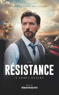 Une résistance à armes égales : Pour la terre des vivants
