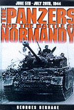 The Panzers and the Battle of Normandy, 5 June to 20 July 1944 （First Edition）