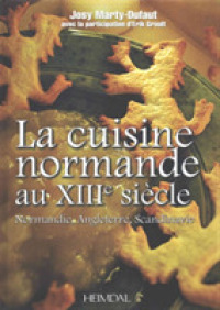 LA CUISINE NORMANDE AU XIII SIECLE