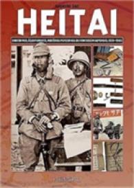 HEITAI - UNIFORMES, EQUIPEMENTS, MATERIEL PERSONNEL DU FANTASSIN JAPONAIS 1931/1945