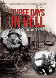 Three Days in Hell : 7-9 Juin 1944