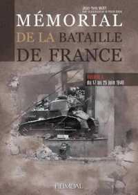 Memorial De La Bataille De France Volume 4 : Du 17 Au 25 Juin 1940