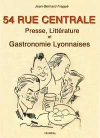 54 RUE CENTRALE _ PRESSE,LITTERATURE & GASTRONOMIE 1930-1950