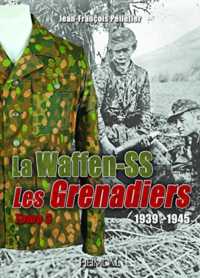 LES WAFFEN-SS LES GRENADIERS TOME 3 - 1939 - 1945