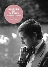 JACQUES DE BASCHER - DANDY DE L'OMBRE