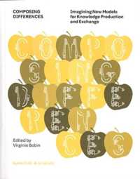 COMPOSING DIFFERENCES  IMAGINING NEW MODELS FOR KNOWLEDGE PRODUCTION AND EXCHANGE