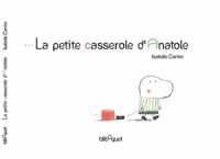LA PETITE CASSEROLE D'ANATOLE