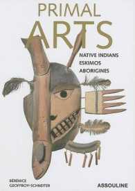 Primal Arts : Native Americans, Eskimos, & Aborigines