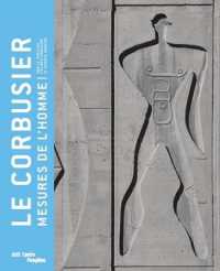 LE CORBUSIER, MESURES DE L'HOMME (CATALOGUE EXPOSITION)