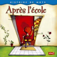HISTOIRE DE MOTS / APRES L'ECOLE *** (HISTOIRE DE MOT)