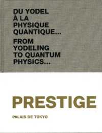 DU YODEL A LA PHYSIQUE QUANTIQUE... N  05 - PRESTIGE