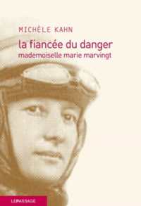 LA FIANCEE DU DANGER - MADEMOISELLE MARIE MARVINGT (ROMAN HISTORIQU)