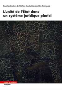 L'UNITE DE L'ETAT DANS UN SYSTEME JURIDIQUE PLURIEL (DROIT PUBLIC)