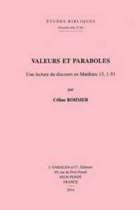 ETUDES BIBLIQUES N.66 NS : VALEURS ET PARABOLES. UNE LECTURE DU DISCOURS EN MATTHIEU 13, 1-53 (ETUDES BIBLIQUES 66)