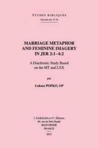 Marriage Metaphor and Feminine Imagery in Jer 2:1-4:2 : A Diachronic Study Based on the MT and LXX (Etudes Bibliques. Nouvelle Serie)