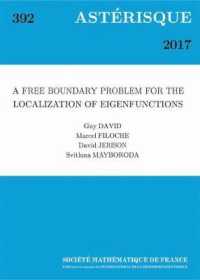 ASTERISQUE N. 392/2017: A FREE BOUNDARY PROBLEM FOR THE LOCALIZATION OF EIGENFUNCTIONS (ASTERISQUE)