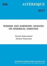ASTERISQUE N. 396/2017: PERIODS AND HARMONIC ANALYSIS ON SPHERICAL VARIETIES (ASTERISQUE)