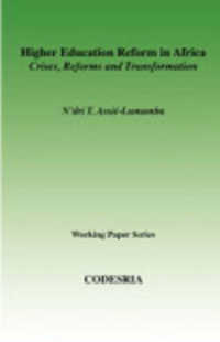 Higher Education in Africa : Crises, Reforms and Transformation
