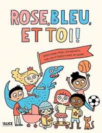 ROSE BLEU ET TOI - UN LIVRE SUR LES STEREOTYPES DE GENRE (ALBUMS)