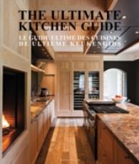 THE ULTIMATE KITCHEN GUIDE. EDITION ANGLAIS-FRANCAIS-NEERLANDAIS: EDITION ANGLAIS-FRANÇAIS-NÉERLANDAIS