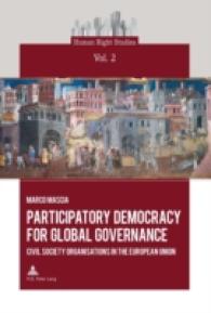 Participatory Democracy for Global Governance : Civil Society Organisations in the European Union (Human Right Studies .2) （2012. 174 S. 220 mm）