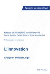 L'innovation : Analyser, anticiper, agir (Business and Innovation .5) （2013. 532 S. 220 mm）