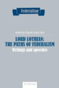 Lord Lothian: The Paths of Federalism : Writings and speeches (Federalism .3) （2014. 193 S. 220 mm）