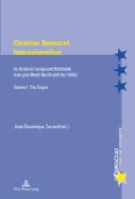 Christian Democrat Internationalism : Its Action in Europe and Worldwide from post World War II until the 1990s. Volume I: The Origins (Euroclio .79) （2013. 21 cm）