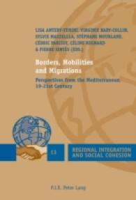 Borders, Mobilities and Migrations : Perspectives from the Mediterranean, 19-21st Century (Regional Integration and Social Cohesion .13) （2014. 314 S. 220 mm）