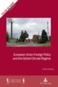 European Union Foreign Policy and the Global Climate Regime (Cahiers du Collège d'Europe / College of Europe Studies .18) （2014. 371 S. 220 mm）