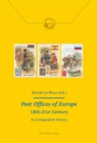 Post Offices of Europe 18th - 21st Century : A Comparative History (Histoire de la Poste et des Communications / History of the Post Offices and Communications .1) （2014. 571 S. 220 mm）