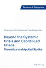 Beyond the Systemic Crisis and Capital-Led Chaos : Theoretical and Applied Studies (Business and Innovation .9) （2014. 260 S. 220 mm）