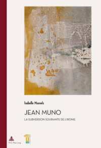 Jean Muno : La subversion souriante de l'ironie (Documents pour l'Histoire des Francophonies .38) （2015. 415 S. 220 mm）