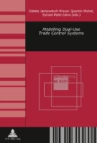 Modelling Dual-Use Trade Control Systems (Non-Prolifération et Sécurité / Non-Proliferation and Security .10) （2014. 262 S. 220 mm）